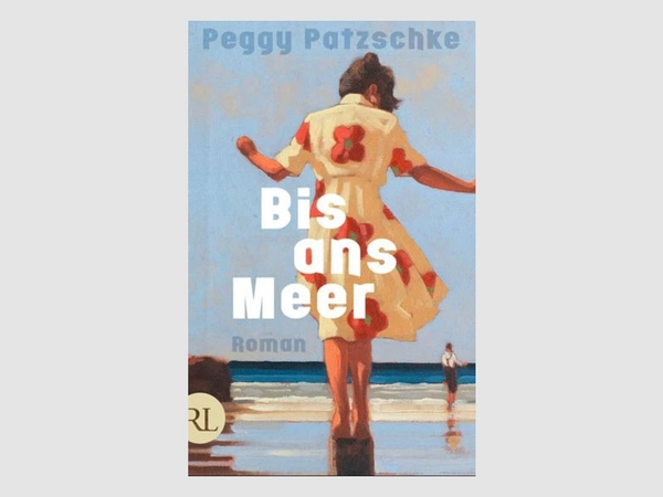 Peggy Patzschke: Bis ans Meer